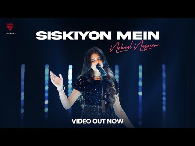 Crystal Records | Siskiyon mein | Nehaal Naseem