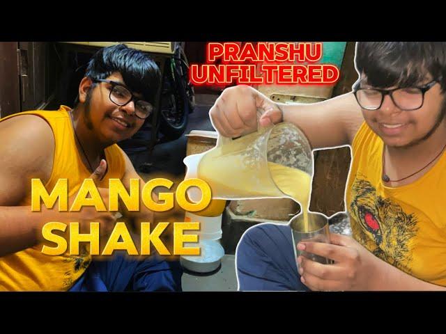MANGO SHAKE  | VLOG-4 | PRANSHU UNFILTERED #vlog