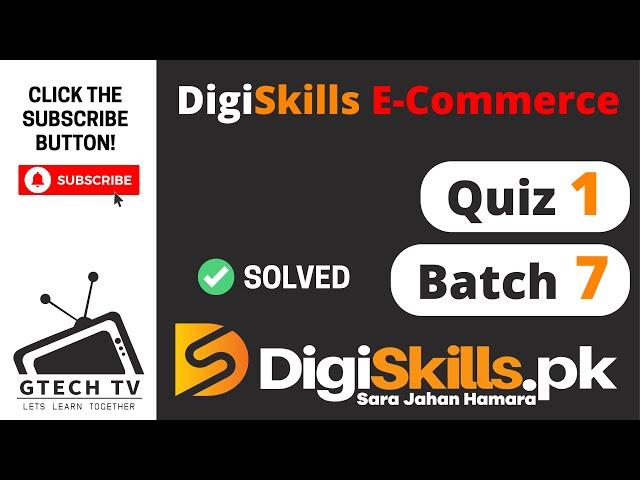 E-Commerce Quiz 1 Batch 8 Solution | Digiskills | GTECH TV