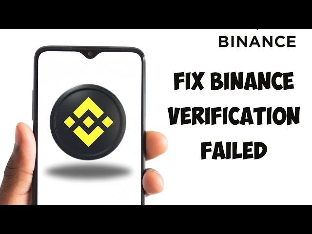 How To Fix Binance Verification Failed (WORLDWIDE SOLUTION) 2024 | (Easy)