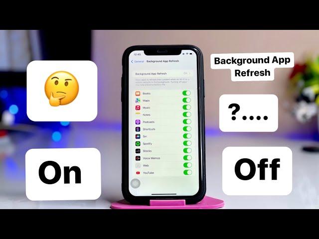 Background App Refresh - On  rakhe ke OFF ?