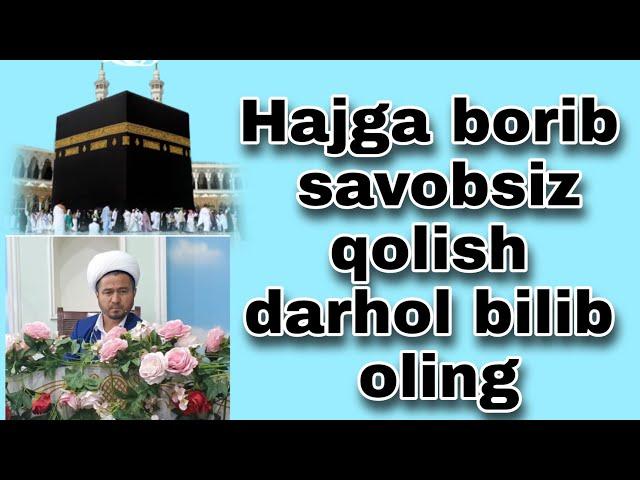 Hajga borib savobsiz qolishi. Abdurahim domla juma suhbatlari