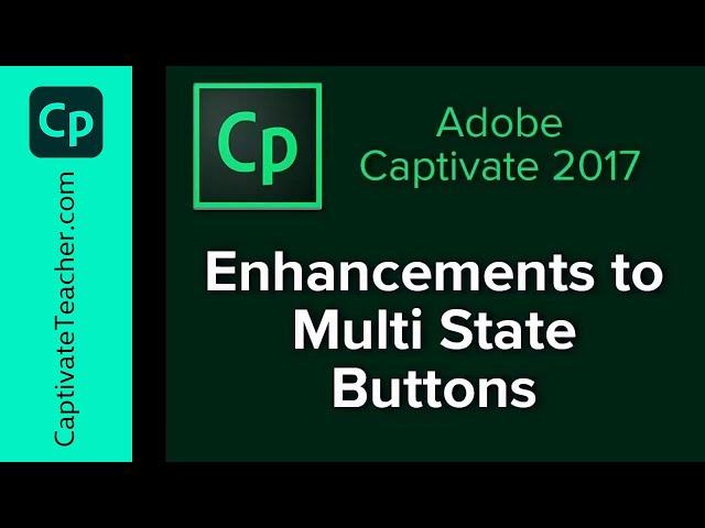 Adobe Captivate 2017 - Enhancements to Multi State Buttons