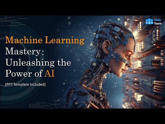 Machine Learning Mastery: Unleashing the Power of AI (PPT Template Included)