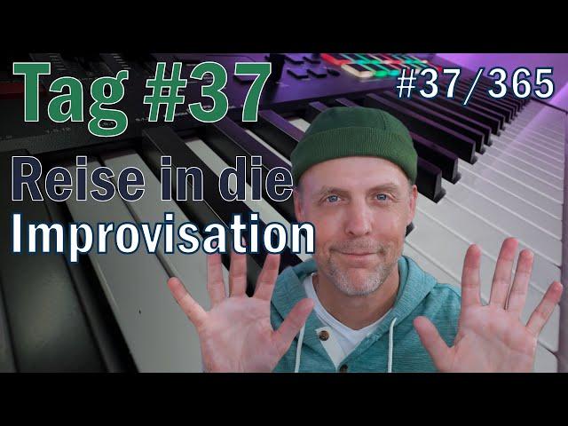 Tag #37/365 | Meine kleine Reise in die Improvisation