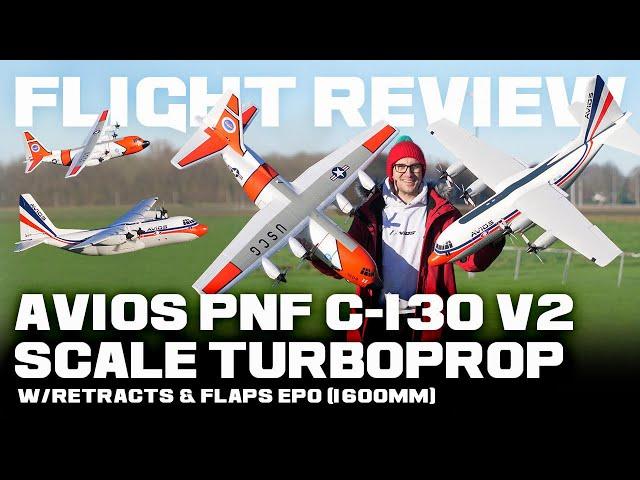 Avios (PNF) C-130 V2 Scale Turboprop w/Retracts & Flaps EPO (1600mm) - Flight Review