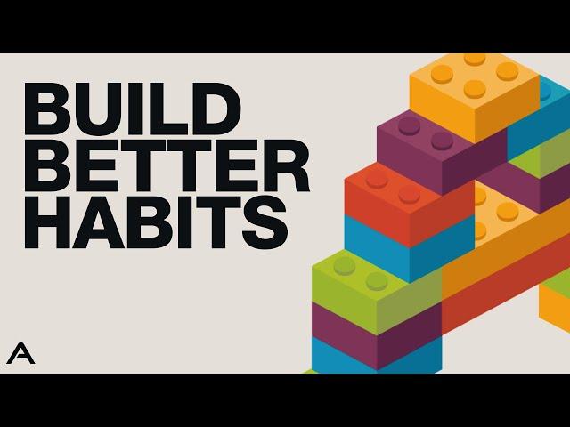 How to Build Better Habits