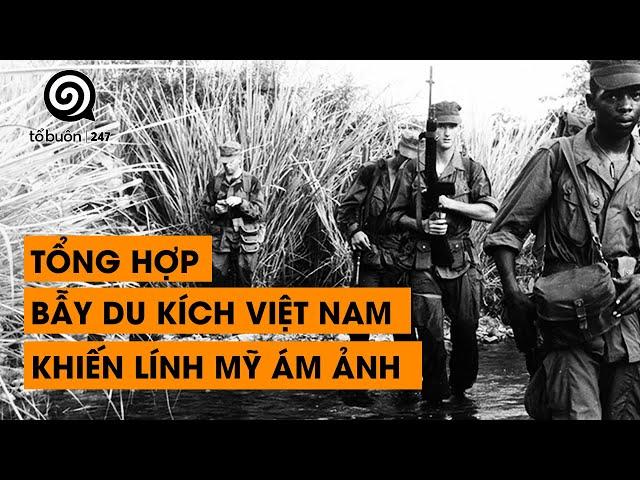 TẬP 43 - TỔNG HỢP BẪY DU KÍCH VIỆT NAM KHIẾN LÍNH MỸ PHẢI ÁM ẢNH | ĐÀM ĐẠO LỊCH SỬ