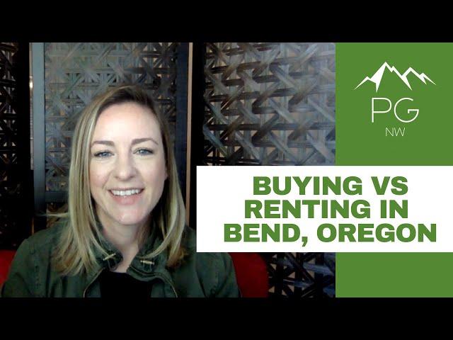 Buying vs Renting in Bend, Oregon {July 2020}