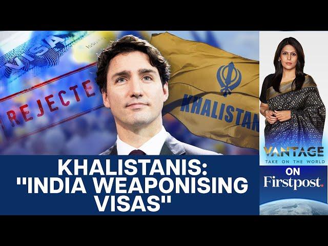 Canadian Media pushes Khalistani Propaganda: "India Weaponising Visas" | Vantage with Palki Sharma