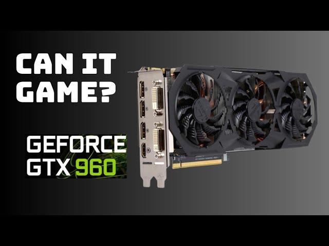 Can the GTX 960 Still Game?