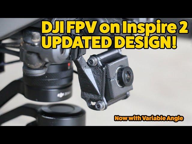 DJI Inspire 2 FPV Mount Updated Design!