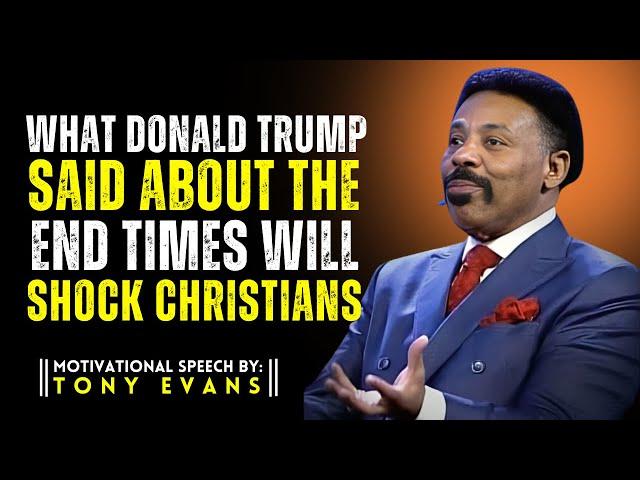 “What Donald Trump Said About the End Times Will Shock Christians!” | Tony Evans Inspirational Video