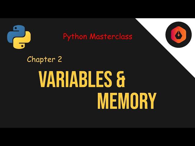 Chapter 2 - Variables and Memory || Python Masterclass