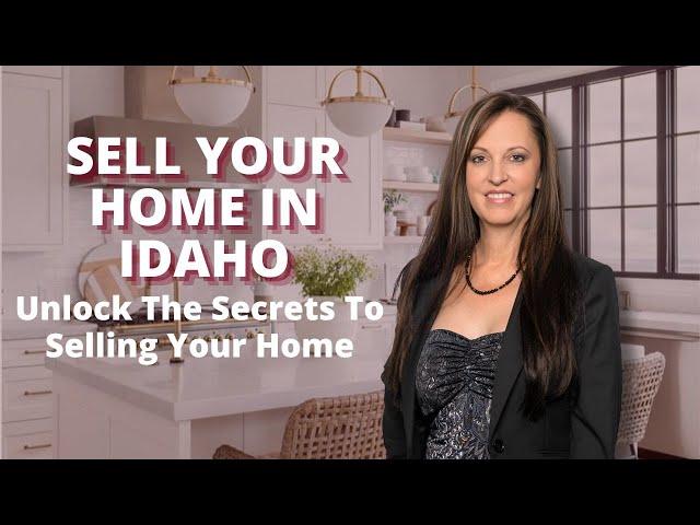 Unlock The Secrets To Selling Your Home in Idaho | Selling in Idaho