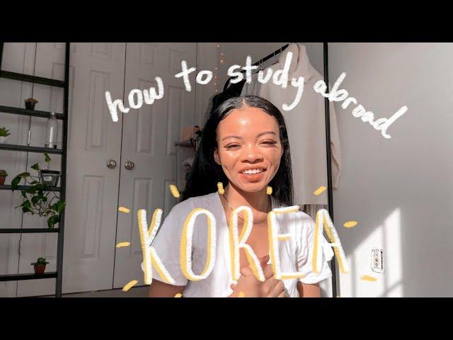 HOW I STUDIED ABROAD - SOUTH KOREA