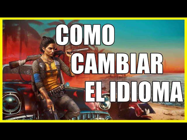 COMO PONERLO EN ESPAÑOL Far Cry 6 Cambiar Idioma