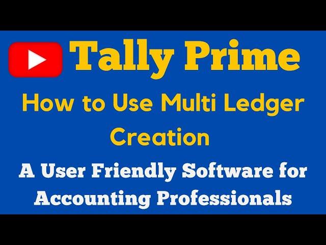Multi Ledgers Creation in Tally Prime | How to Create Tally Prime multi Ledger | Ledgers in Tally