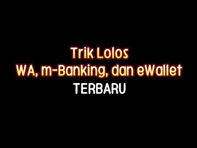 Lolos semua mbanking dan ewallet pakai trik terbaru