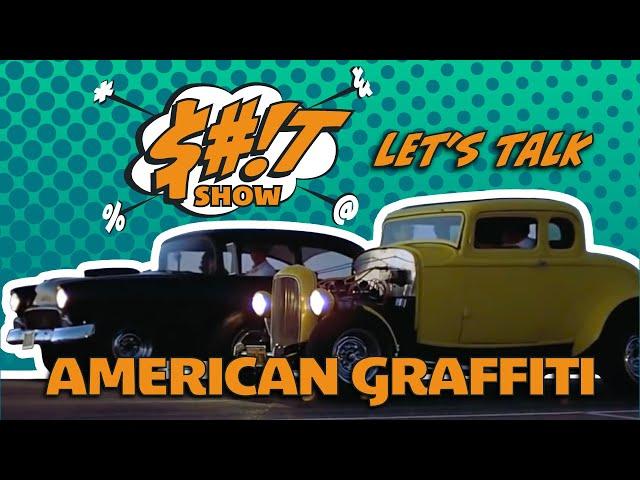 Sh*t Show Podcast: American Graffiti (1973)