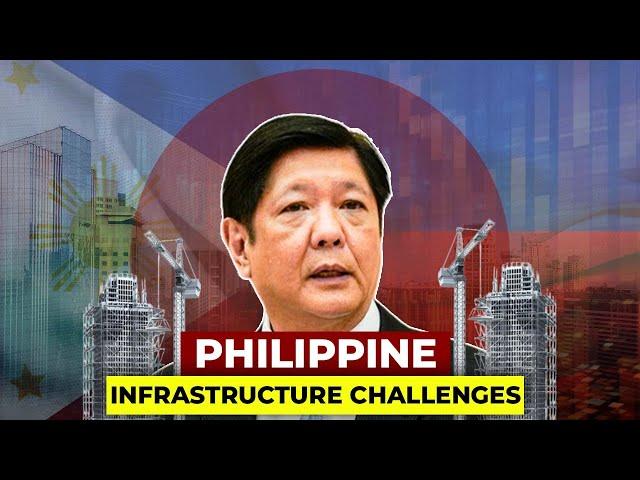 Poor Infrastructure Is Biggest Challenge in the Philippines!