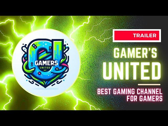 Channel trailer: Gamer's United Trailer Unleashed!