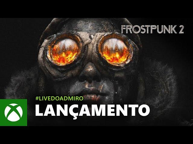 LIVE DE LANÇAMENTO FROSTPUNK 2 | DISPONÍVEL NO GAME PASS