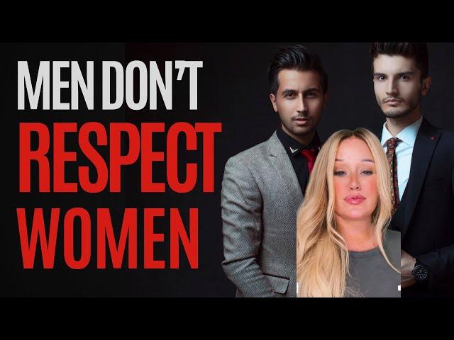 Men don't respect us.