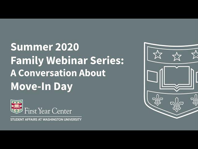 Summer 2020 Family Webinar Series: A Conversation About Move-In Day