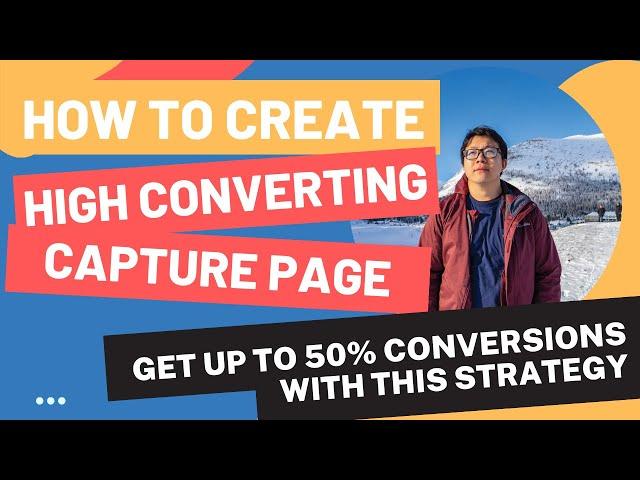 How To Create A High Converting Lead Capture Page Step By Step - Get At Least 50% Lead Generation