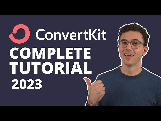 Complete ConvertKit Tutorial for Beginners