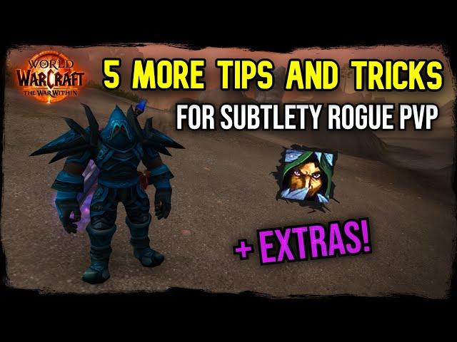 5 More Tips + Tricks For Subtlety Rogue PVP In The War Within