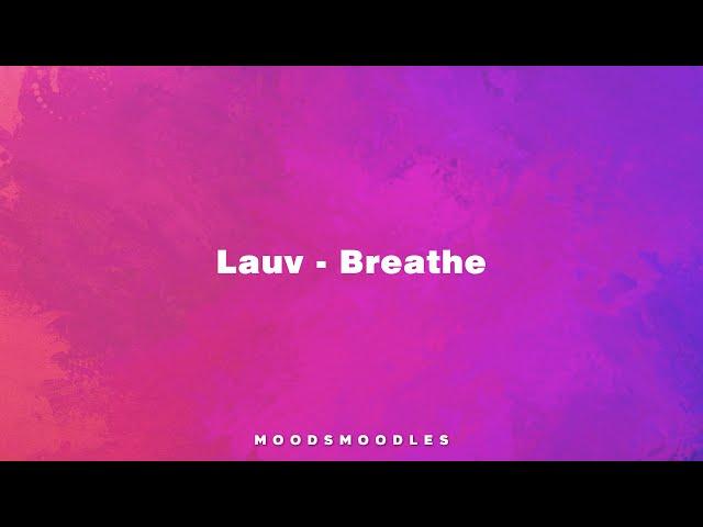 Lauv - Breathe (Lyrics)