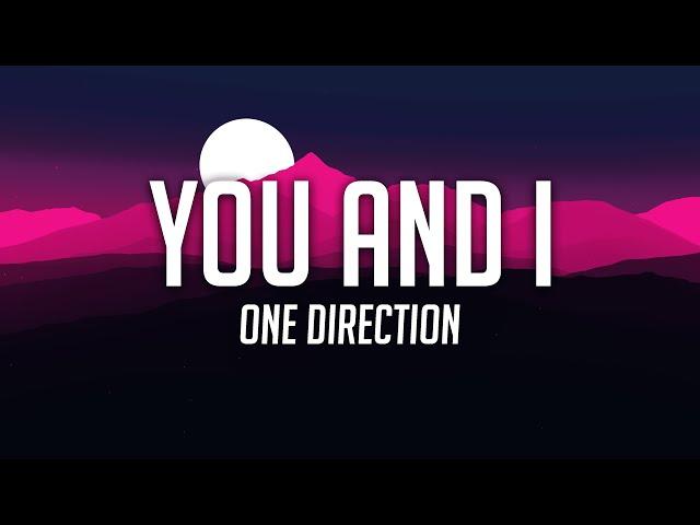 One Direction - You & I (Lyrics)