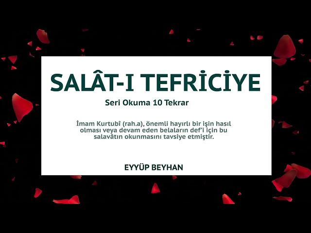 SALATI TEFRİCİYE (10 TEKRAR SERİ OKUMA) I EYYÜP BEYHAN