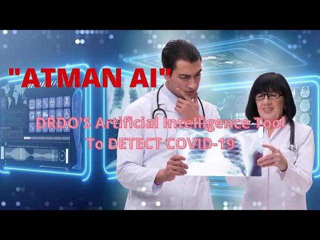 ATMAN AI - AI Based Intelligent COVID-19 detector Technology By DRDO - India AI