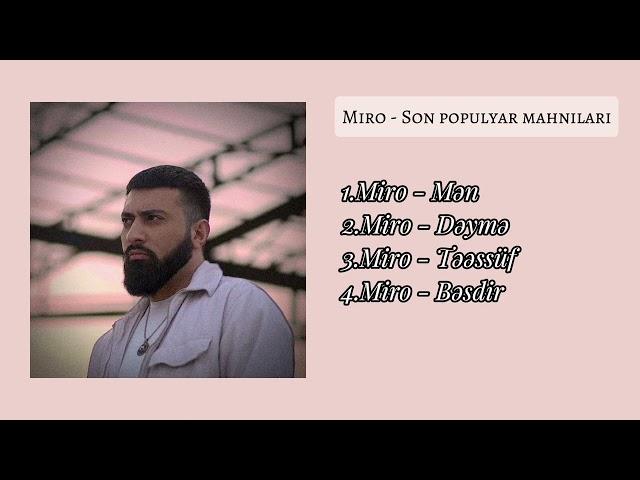 Miro - Son populyar mahnıları ( part 3 )