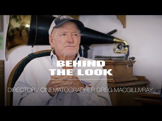 Behind the Look | Greg MacGillivray | MacGillivray Freeman Films