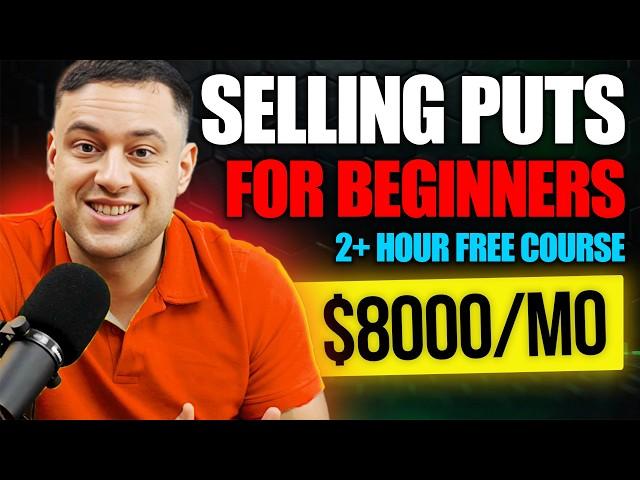 Selling Put Options for Beginners FULL FREE COURSE (2+ Hours)