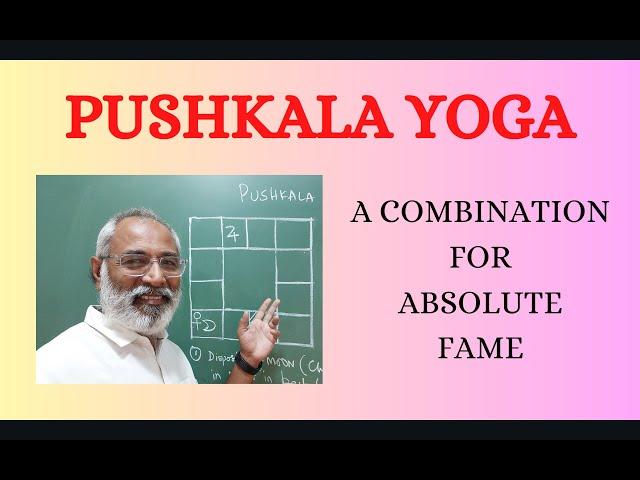 Class - 468 // Pushkala Yoga: A combination for Absolute Fame