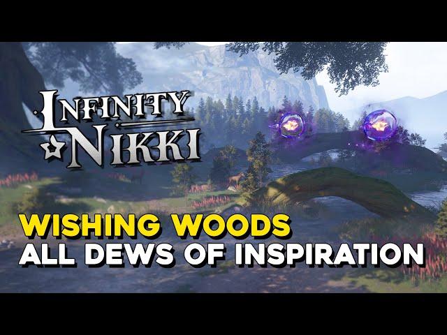 Infinity Nikki Wishing Woods All Dews Of Inspiration Locations