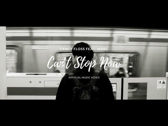 Fancy Floss feat. Marc - Can't Stop Now [Official Music Video]