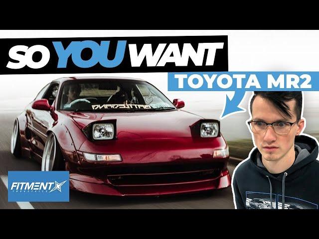 So You Want a Toyota MR2