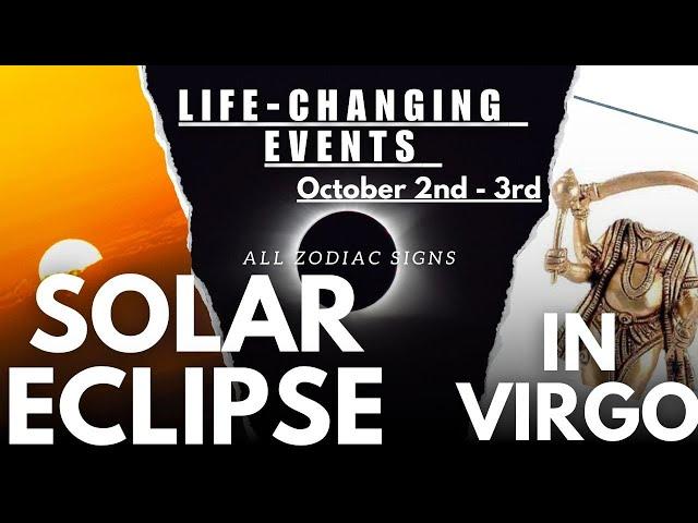 Solar Eclipse in Virgo (Hasta) - Life Changing Events - October 2nd/3rd - All Rising Signs