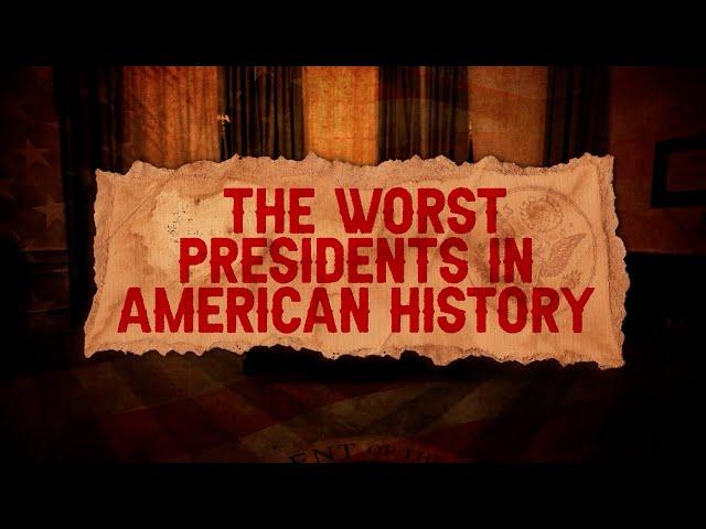 The Worst Presidents in American History (FULL SPECIAL)