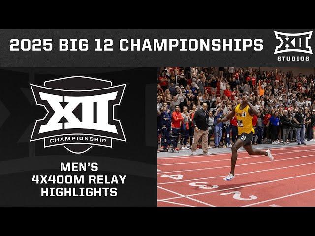 Men's 4x400M Relay Highlights | 2025 Big 12 Indoor Track & Field Championships