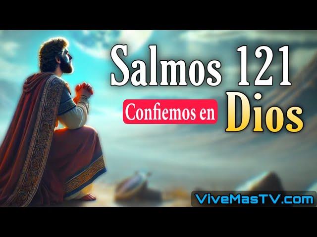 Salmos 121  Poderosa Oracion para Poder Confiar en Dios