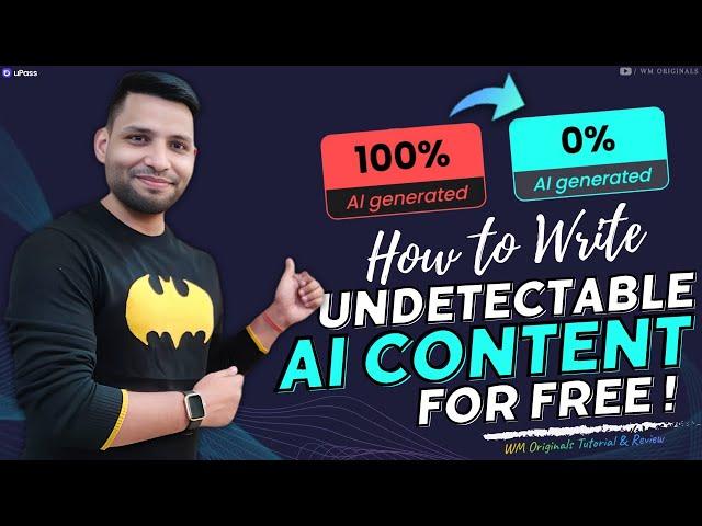 How to Write Undetectable AI Content for FREE (2024) | Bypass AI Detection Tool - uPass.ai