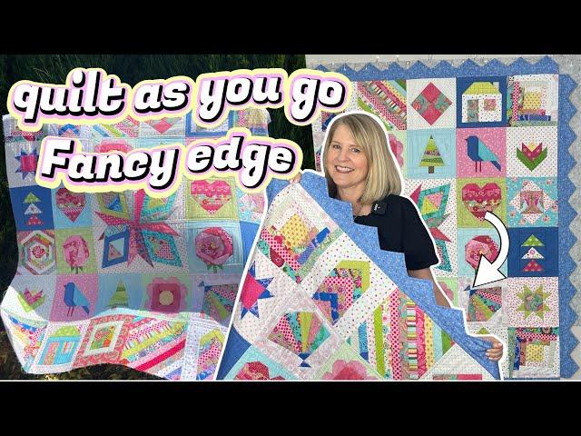 QUILT AS YOU GO: how to add a fancy edge to your quilts - (full-length tutorial)