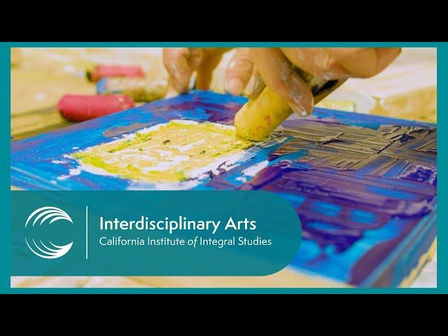 "You Are A Becoming" - Master of Fine Arts in Interdisciplinary Arts and Writing | CIIS